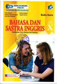 BUKU GURU BAHASA DAN SASTRA INGGRIS PEMINATAN ILMU BAHASA DAN BUDAYA UNTUK SMA/MA KELAS X