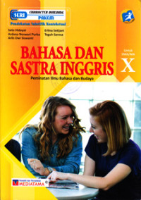 BAHASA DAN SASTRA INGGRIS PEMINATAN ILMU BAHASA DAN BUDAYA UNTUK SMA/MA KELAS X