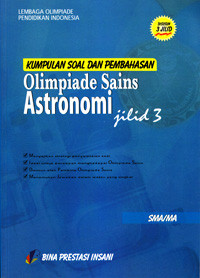 KUMPULAN SOAL DAN PEMBAHASAN OLIMPIADE ASTRONOMI JILID 3 SMA/MA