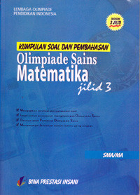 KUMPULAN SOAL DAN PEMBAHASAN OLIMPIADE MATEMATIKA JILID 3 SMA/MA