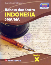 BAHASA DAN SASTRA INDONESIA SMA/MA KELAS X (KURIKULUM 2013 WAJIB)