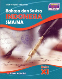 BAHASA DAN SASTRA INDONESIA SMA/MA KELAS XI (KURIKULUM 2013 WAJIB)