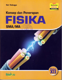 KONSEP DAN PENERAPAN FISIKA SMA/MA KELAS XII (KURIKULUM 2013 PEMINATAN)