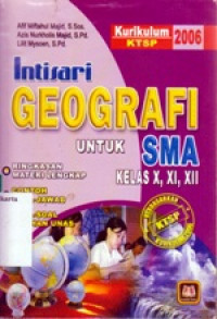 INTISARI GEOGRAFI UNTUK SMA KELAS X, XI, XII (EDISI REVISI SESUAI KTSP 2006)