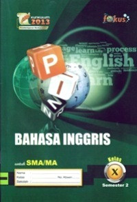 BAHASA INGGRIS KELAS X SEMESTER 2 UNTUK SMA/MA : KURIKULUM 2013 PEMBELAJARAN BERKARAKTER