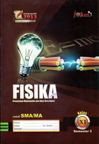 FISIKA (PEMINATAN MATEMATIKA DAN ILMU-ILMU ALAM) KELAS X SEMESTER 2 UNTUK SMA/MA : KURIKULUM 2013 PEMBELAJARAN BERKARAKTER