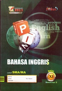 BAHASA INGGRIS KELAS XI SEMESTER 2 UNTUK SMA/MA : KURIKULUM 2013 PEMBELAJARAN BERKARAKTER