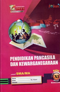 PENDIDIKAN PANCASILA DAN KEWARGANEGARAAN KELAS XI SEMESTER 2 UNTUK SMA/MA : KURIKULUM 2013 PEMBELAJARAN BERKARAKTER