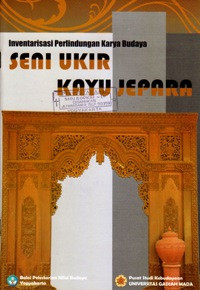 INVENTARISASI PERLINDUNGAN KARYA BUDAYA : SENI UKIR KAYU JEPARA