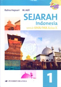 SEJARAH INDONESIA 1 UNTUK SMA/MA KELAS X (BERDASARKAN KURIKULUM 2013)