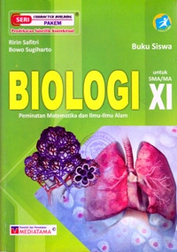 BUKU SISWA : BIOLOGI UNTUK SMA/MA XI : PEMINATAN MATEMATIKA DAN ILMU - ILMU ALAM