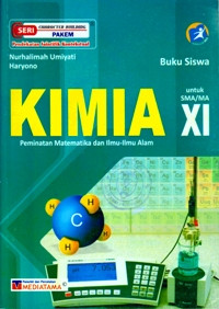 BUKU SISWA : KIMIA UNTUK SMA/MA XI : PEMINATAN MATEMATIKA DAN ILMU - ILMU ALAM