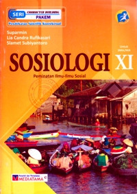 SOSIOLOGI UNTUK SMA/MA XI : PEMINATAN ILMU - ILMU SOSIAL