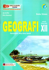 BUKU SISWA : GEOGRAFI UNTUK SMA/MA XII : PEMINATAN ILMU - ILMU SOSIAL