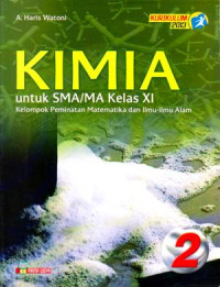 KIMIA UNTUK SMA/MA KELAS XI : KELOMPOK PEMINATAN MATEMATIKA DAN ILMU-ILMU ALAM