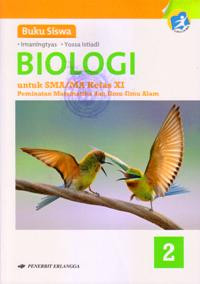 BUKU SISWA BIOLOGI UNTUK SMA/MA KELAS XI : PEMINATAN MATEMATIKA DAN ILMU - ILMU ALAM (KURIKULUM 2013)