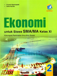 EKONOMI UNTUK SISWA SMA/MA KELAS XI JILID 2 : KELOMPOK PEMINATAN ILMU-ILMU SOSIAL (KURIKULUM 2013 EDISI REVISI 2016)