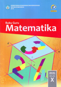 MATEMATIKA SMA/MA/SMK/MAK KELAS X : BUKU GURU (EDISI REVISI 2016)