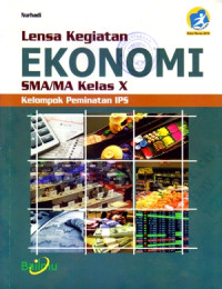 LENSA KEGIATAN EKONOMI SMA/MA KELAS X : KELOMPOK PEMINATAN IPS (KURIKULUM 2013 EDISI REVISI 2016)