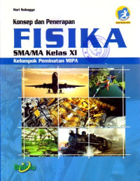 KONSEP DAN PENERAPAN FISIKA SMA/MA KELAS XI : KELOMPOK PEMINATAN MIPA (KURIKULUM 2013 EDISI REVISI 2016)