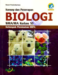 KONSEP DAN PENERAPAN BIOLOGI SMA/MA KELAS XI : KELOMPOK PEMINATAN MIPA (KURIKULUM 2013 EDISI REVISI 2016)