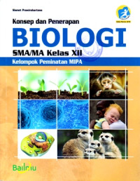 KONSEP DAN PENERAPAN BIOLOGI SMA/MA KELAS XII : KELOMPOK PEMINATAN MIPA (KURIKULUM 2013 EDISI REVISI 2016)