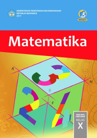 MATEMATIKA SMA/MA/SMK/MAK KELAS X : BUKU SISWA (EDISI REVISI 2017)