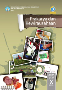 PRAKARYA DAN KEWIRAUSAHAAN SMA/MA/SMK/MAK KELAS X SEMESTER 2 : BUKU SISWA (EDISI REVISI 2017)