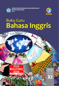 BAHASA INGGRIS SMA/MA/SMK/MAK KELAS XI : BUKU GURU (EDISI REVISI 2017)