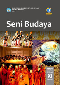 SENI BUDAYA SMA/MA/SMK/MAK KELAS XI SEMESTER 2 : BUKU SISWA (EDISI REVISI 2017)