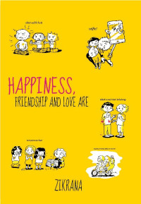 HAPPINESS, FRIENDSHIP, AND LOVE ARE...