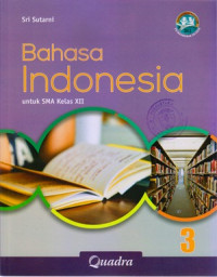 BAHASA INDONESIA 3 UNTUK SMA KELAS XII