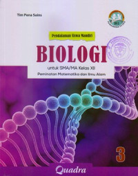 PENDALAMAN SISWA MANDIRI BIOLOGI 3 UNTUK SMA/MA KELAS XII : PEMINATAN MATEMATIKA DAN ILMU ALAM (BERDASARKAN KURIKULUM 2013 - PERMENDIKBUD 24/2016)