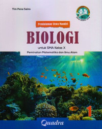 PENDALAMAN SISWA MANDIRI BIOLOGI 1 UNTUK SMA KELAS X : PEMINATAN MATEMATIKA DAN ILMU ALAM (BERDASARKAN KURIKULUM 2013 - EDISI REVISI 2016)