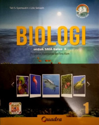 BIOLOGI UNTUK SMA KELAS X JILID 1 : PEMINATAN MATEMATIKA DAN ILMU ALAM (BERDASARKAN KURIKULUM 2013 EDISI REVISI 2016)