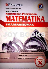 BUKU SISWA KONSEP DAN PENERAPAN MATEMATIKA SMA/MA/SMK/MAK KELAS X