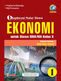 EKSPLORASI NALAR SISWA EKONOMI UNTUK SISWA SMA/MA KELAS X : KELOMPOK PEMINATAN ILMU-ILMU SOSIAL