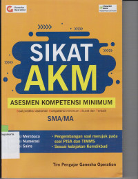 SIKAT AKM SMA/MA : LITERASI MEMBACA, LITERASI NUMERASI, DAN LITERASI SAINS