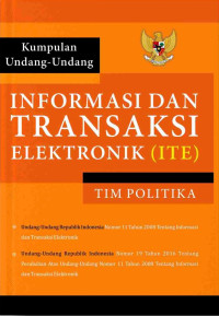 KUMPULAN UNDANG-UNDANG INFORMASI DAN TRANSAKSI ELEKTRONIK (ITE)