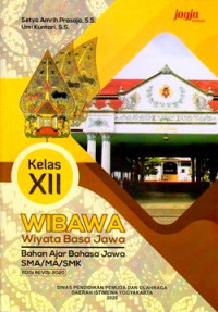 WIBAWA (WIYATA BASA JAWA) : BAHAN AJAR BAHASA JAWA SMA/MA/SMK KELAS XII DAERAH ISTIMEWA YOGYAKARTA (EDISI REVISI 2020)