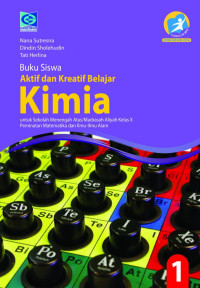 BUKU SISWA AKTIF DAN KREATIF BELAJAR KIMIA 1 UNTUK AMA/MA KELAS X PEMINATAN MATEMATIKA DAN ILMU ILMU ALAM