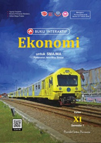 BUKU INTERAKTIF : EKONOMI UNTUK SMA/MA KELAS XI SEMESTER 1 (PEMINATAN ILMU-ILMU SOSIAL)