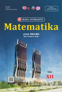 BUKU INTERAKTIF : MATEMATIKA UNTUK SMA/MA KELAS XII (MATA PELAJARAN WAJIB)