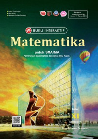 BUKU INTERAKTIF : MATEMATIKA UNTUK SMA/MA KELAS XI SEMESTER 1 (PEMINATAN MATEMATIKA DAN ILMU-LMU ALAM)