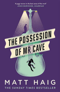 THE POSSESSION OF MR CAVE