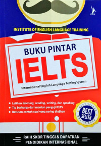 BUKU PINTAR IELTS : INSTITUTE OF ENGLISH LANGUAGE TRAINING