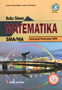 BUKU SISWA MATEMATIKA SMA/MA KELAS XII KURIKULUM 2013 KELOMPOK PEMINATAN MIPA (EDISI REVISI)