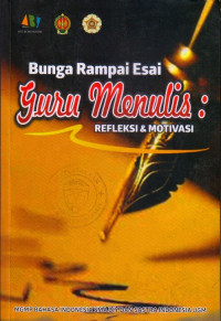 BUNGA RAMPAI ESAI GURU MENULIS REFLEKSI & MOTIVASI