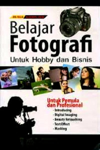 BELAJAR FOTOGRAFI UNTUK HOBI DAN BISNIS