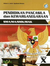 PENDIDIKAN PANCASILA DAN KEWARGANEGARAAN SMA/MA/SMK/MAK KELAS X KURIKULUM 13